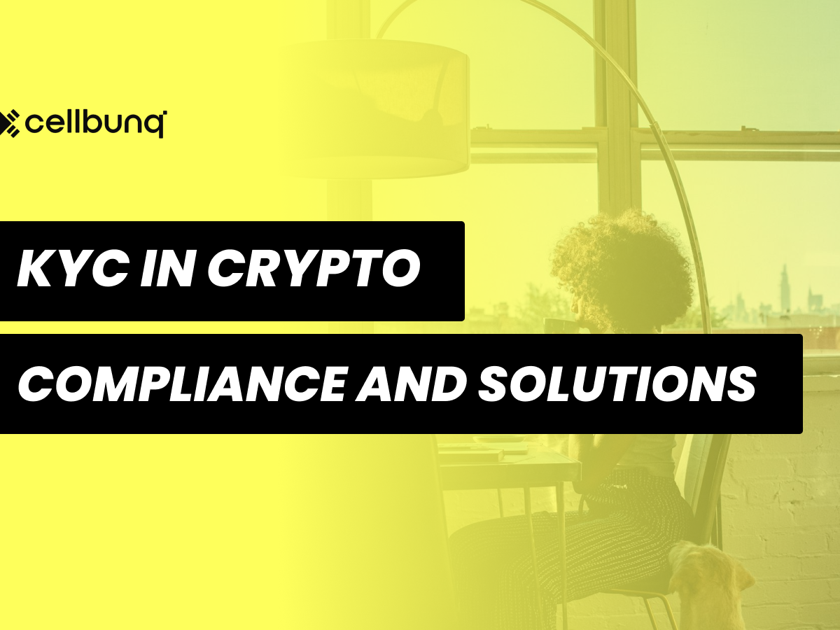 KYC In Crypto: Meaning, Compliance And Solutions - Cellbunq