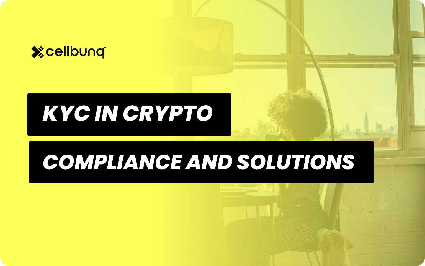 KYC In Crypto: Meaning, Compliance And Solutions - Cellbunq