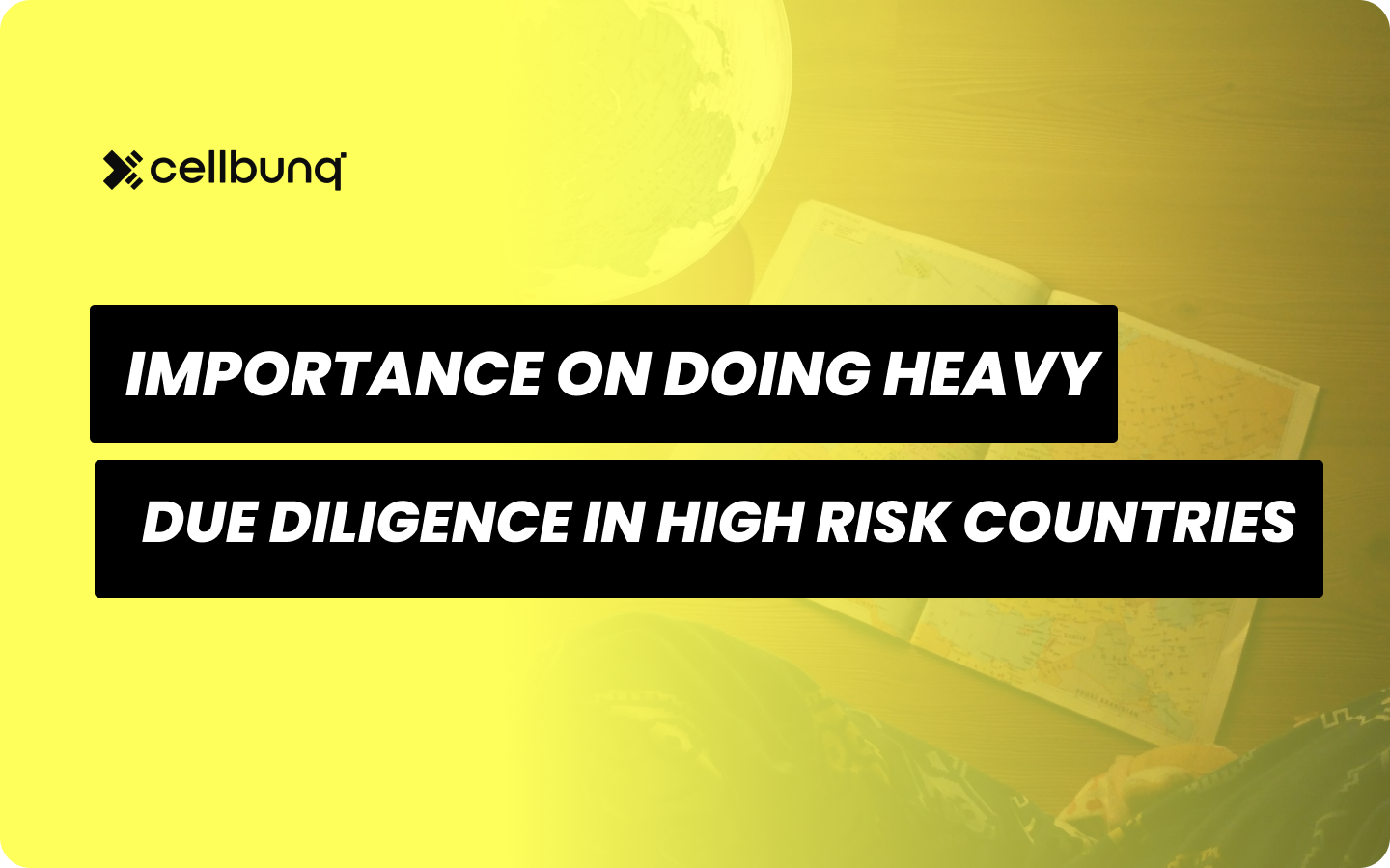 The Importance Of Extensive Due Diligence In High-Risk Countries - Cellbunq